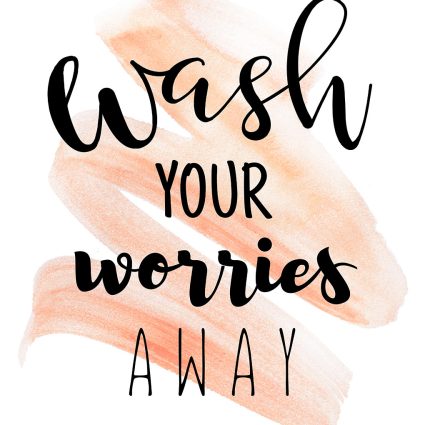 Wash your worries away - Laks af Pluma Posters